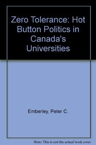 Zero Tolerance : Hot Button Politics in Canada's Universities
