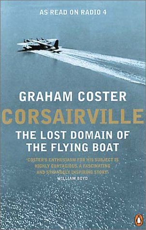 9780140253481: Corsairville: The Lost Domain of the Flying Boat