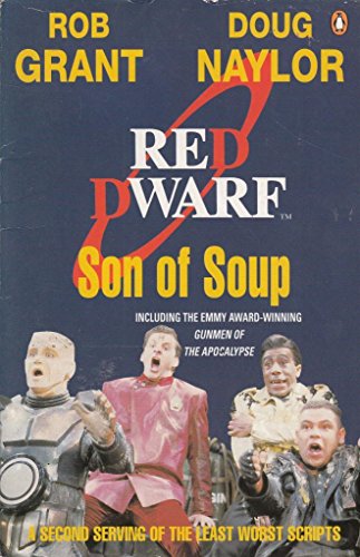 9780140253634: Son of Soup (Red Dwarf): A Second Collection of the Least Worst Scripts
