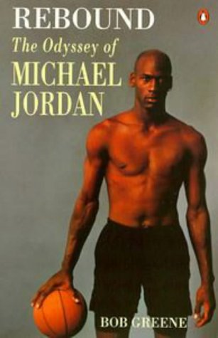 9780140253986: Rebound: The Odyssey of Michael Jordan
