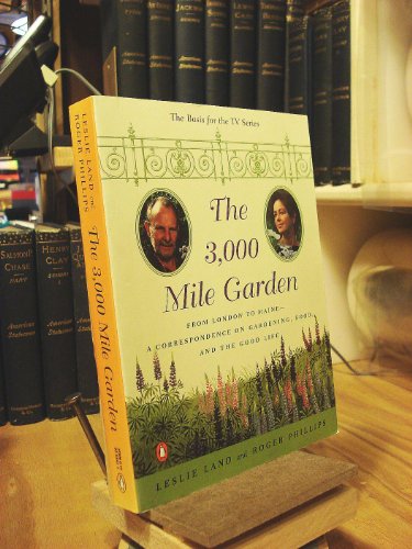 Imagen de archivo de The 3000 Mile Garden : An Exchange of Letters Between Two Eccentric Gourmet Gardeners a la venta por Better World Books: West