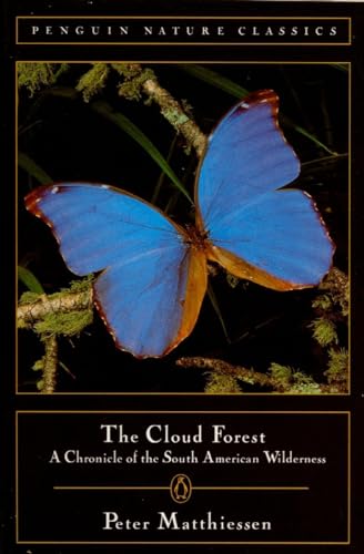 9780140255072: Cloud Forest: A Chronicle of the South American Wilderness (Penguin nature classics) [Idioma Ingls] (Classic, Nature, Penguin)