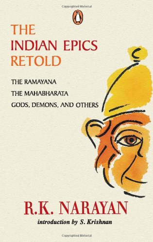 The Indian Epics Retold: The Ramayana, The Mahabharata, Gods Demons and Others (9780140255645) by R.K. Narayan; S. Krishnan