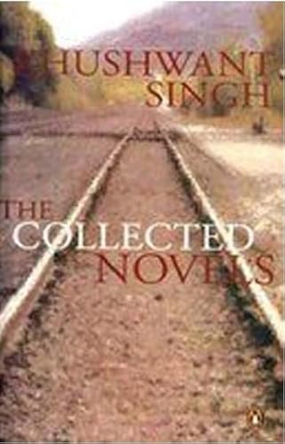 9780140255669: The Collected Novels Train to Pakistan, I Shall Not Hear the Nightingale, Delhi