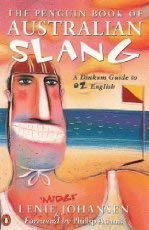 The Penguin Book of Australian Slang - A Dinkum Guide To Oz English