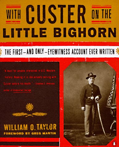 Beispielbild fr With Custer on the Little Bighorn: The First-and Only- Eyewitness Account Ever Written zum Verkauf von Wonder Book