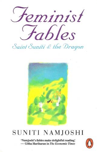 Stock image for Feminist Fables; Saint Suniti and the Dragon for sale by HPB-Diamond