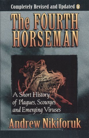 Beispielbild fr Fourth Horseman : A Short History of Plagues, Scourges and Emerging Viruses zum Verkauf von Better World Books: West