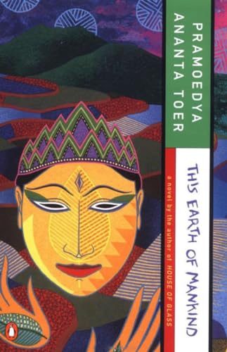 This Earth of Mankind (Buru Quartet) - Toer, Pramoedya Ananta