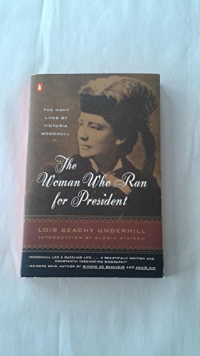 Stock image for The Woman Who Ran for President: The Many Lives of Victoria Woodhull for sale by Wonder Book