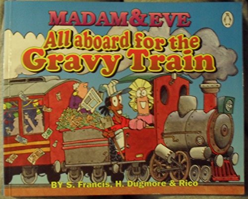 Beispielbild fr Madam &amp; Eve : All Aboard for the Gravy Train zum Verkauf von Chapter 1