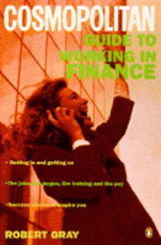 Stock image for Cosmopolitan: Guide to Working in Finance for sale by PsychoBabel & Skoob Books