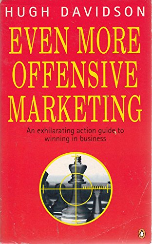 Imagen de archivo de Even More Offensive Marketing : Or How to Make Your Competitors Followerrs a la venta por Better World Books