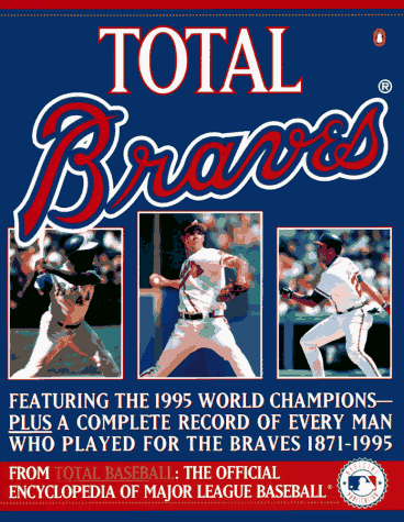 Beispielbild fr Total Braves: The 1995 National League Champions from Total Baseball, theOfficial Encycl zum Verkauf von SecondSale