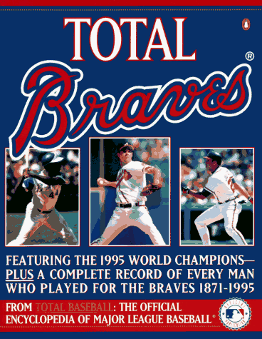 Total Braves: The 1995 National League Champions from Total Baseball, theOfficial Encycl (9780140257298) by John Thorn; Pete Palmer; Michael Gershman; David Pietrusza