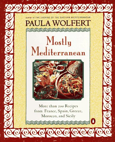 Beispielbild fr Mostly Mediterranean: More Than 200 Recipes from France, Spain, Greece, Morocco, and Sicily zum Verkauf von ThriftBooks-Dallas