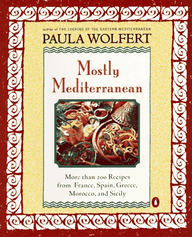 Imagen de archivo de Mostly Mediterranean: More Than 200 Recipes from France, Spain, Greece, Morocco, and Sicily a la venta por ThriftBooks-Dallas