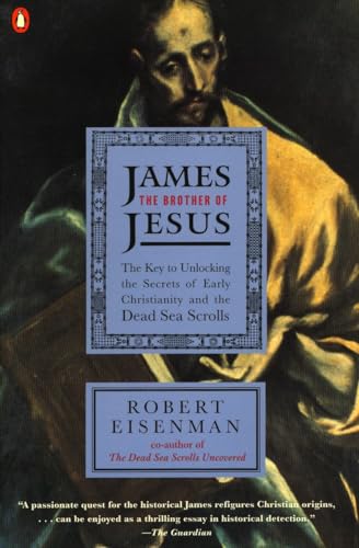 Beispielbild fr James the Brother of Jesus: The Key to Unlocking the Secrets of Early Christianity and the Dead Sea Scrolls zum Verkauf von BooksRun