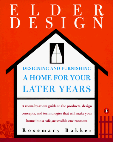 Stock image for Elderdesign : Designing and Furnishing a Home for Your Later Years for sale by Wonder Book