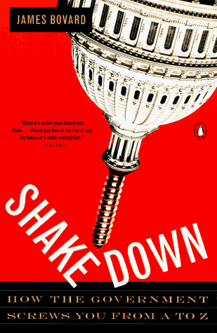 Stock image for Shakedown: How the Government Screws You from A to Z for sale by Zoom Books Company