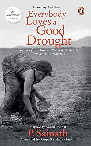 Imagen de archivo de Everybody Loves a Good Drought: Stories from India's Poorest Districts a la venta por HPB-Diamond
