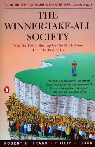 Beispielbild fr The Winner-Take-All Society: Why the Few at the Top Get So Much More Than the Rest of Us zum Verkauf von Wonder Book