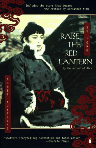 9780140260304: Raise the Red Lantern: Three Novellas:Raise the Red Lantern; Nineteen Thirty-Four Escapes; Opium Family