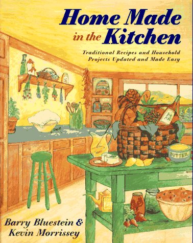 Beispielbild fr Home Made in the Kitchen : Traditional Recipes and Household Projects Updated and Made Easy zum Verkauf von Better World Books