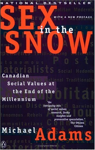 Beispielbild fr Sex in the Snow : Canadian Social Values at the End of the Millennium zum Verkauf von Wonder Book