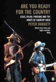 Beispielbild fr Are You Ready For The Country: Elvis, Dylan, Parsons and the Roots of Country Rock (E) zum Verkauf von WorldofBooks