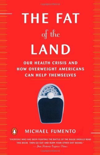 Imagen de archivo de The Fat of the Land: The Obesity Epidemic and How Overweight Americans Can Help Themselves a la venta por ThriftBooks-Atlanta