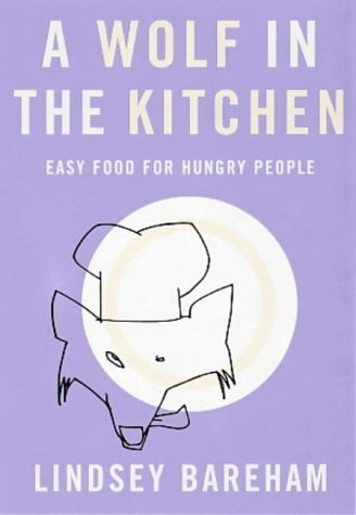 Stock image for A Wolf In The Kitchen: Easy Food For Hungry People for sale by WorldofBooks