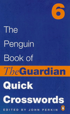 9780140262650: The Penguin Book of the Guardian Quick Crosswords 6: Bk. 6 (Penguin Crosswords S.)