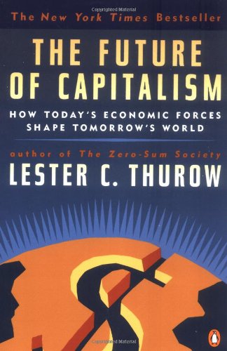 9780140263282: The Future of Capitalism: How Today's Economic Forces Shape Tomorrow's World