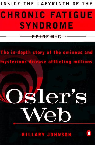Beispielbild fr Osler's Web: Inside the Labyrinth of the Chronic Fatigue Syndrome Epidemic zum Verkauf von SecondSale