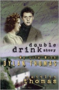Stock image for Double Drink Story : My Life with Dylan Thomas for sale by ! Turtle Creek Books  !