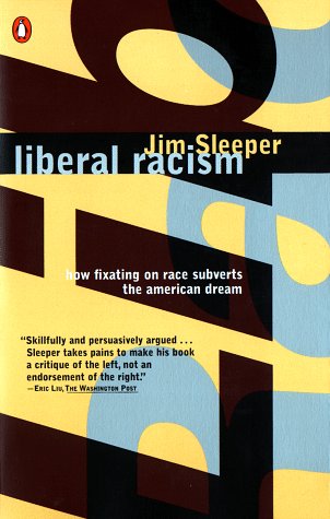 Imagen de archivo de Liberal Racism: How Liberals Got Race Wrong; How America Can Get It Right a la venta por Open Books