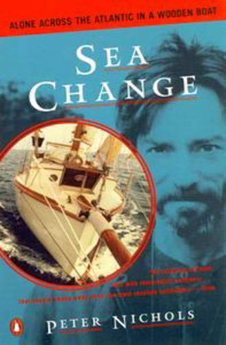 Beispielbild fr Sea Change: Alone Across the Atlantic in a Wooden Boat zum Verkauf von Wonder Book