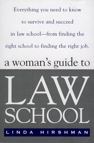 Stock image for A Woman's Guide to Law School: Everything You Need to Know to Survive and Succeed in Law School--from Finding the Right School to Finding the Right Job for sale by SecondSale