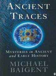 Imagen de archivo de Ancient Traces: Mysteries in Ancient and Early History a la venta por WorldofBooks