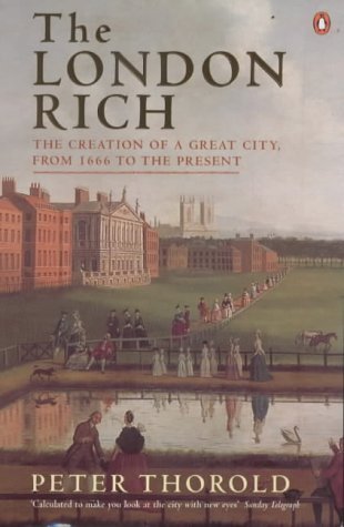 Stock image for The London Rich: The Creation of a Great City, from 1666 to the Present for sale by WorldofBooks