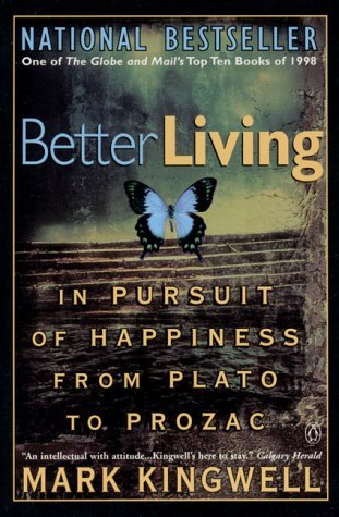 Stock image for Better Living: In Pursuit of Happiness from Plato to Prozac for sale by ThriftBooks-Atlanta
