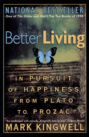 Stock image for Better Living: In Pursuit of Happiness from Plato to Prozac for sale by Books Unplugged