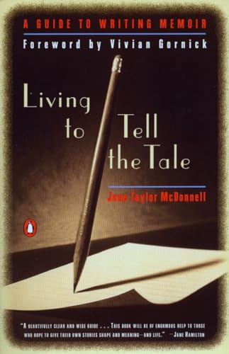 Stock image for Living to Tell the Tale: A Guide to Writing Memoir for sale by SecondSale