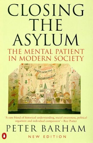 Beispielbild fr Closing the Asylum: The Mental Patient in Modern Society: 2nd Edition zum Verkauf von HALCYON BOOKS