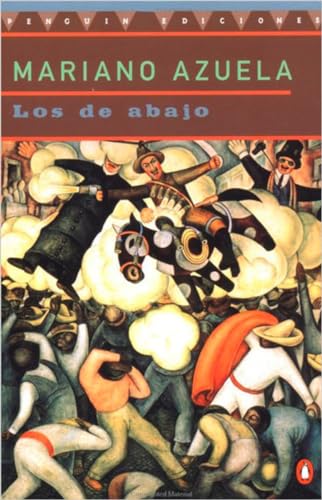 Beispielbild fr The Underdogs: A Novel of the Mexican Revolution (Los De Abajo:Novela De La Revolucion Mexicana) (Spanish Edition) (Penguin Ediciones) zum Verkauf von WorldofBooks