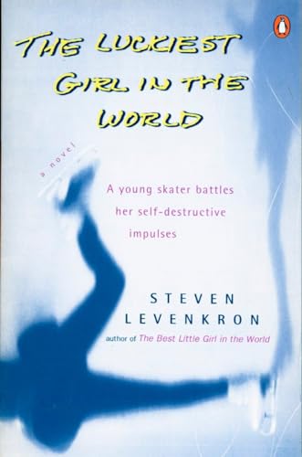 9780140266252: The Luckiest Girl in the World: A young skater battlres her self-destructive impulses