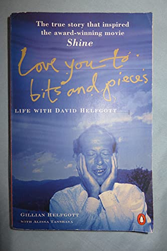 Stock image for Love You to Bits and Pieces: Life with David Helfgott for sale by Books End Bookshop