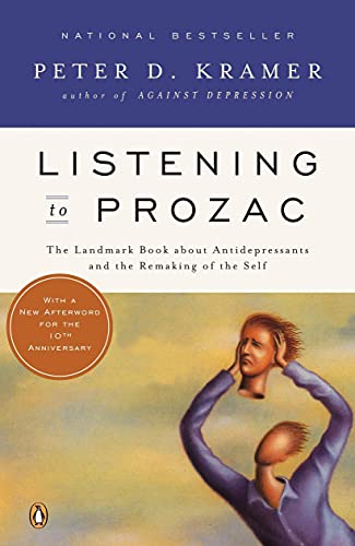 9780140266719: Listening to Prozac: A Psychiatrist Explores Antidepressant Drugs and the Remaking of the Self: Revis ed Edition