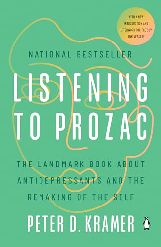 Stock image for Listening to Prozac: The Landmark Book About Antidepressants and the Remaking of the Self for sale by Hippo Books
